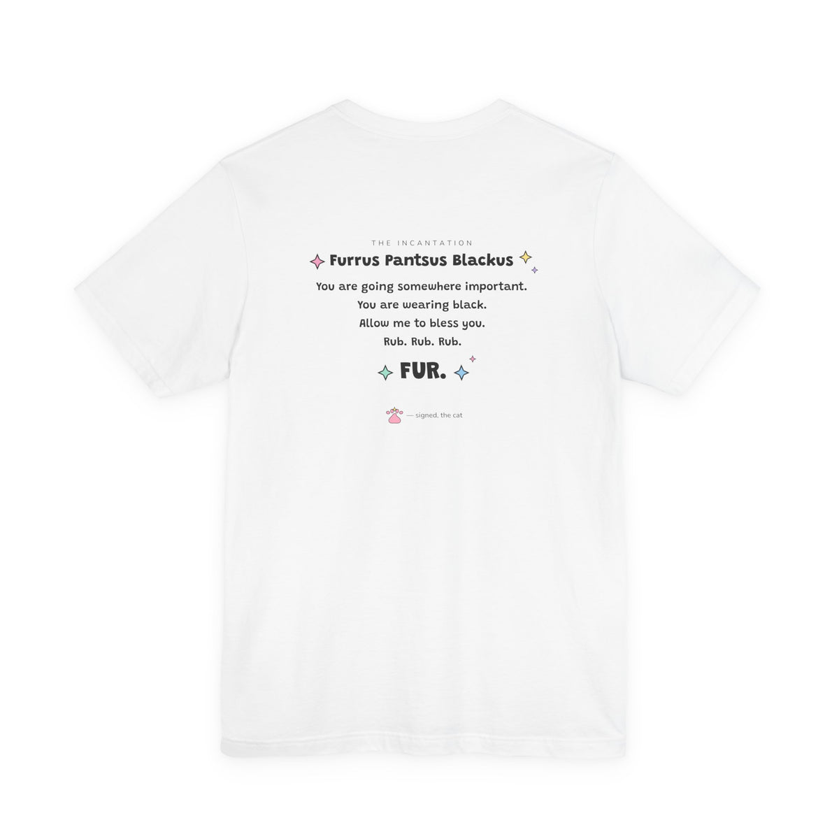 Back of the white Furrus Pantsus Blackus T-shirt with the full spell incantation printed between the shoulders