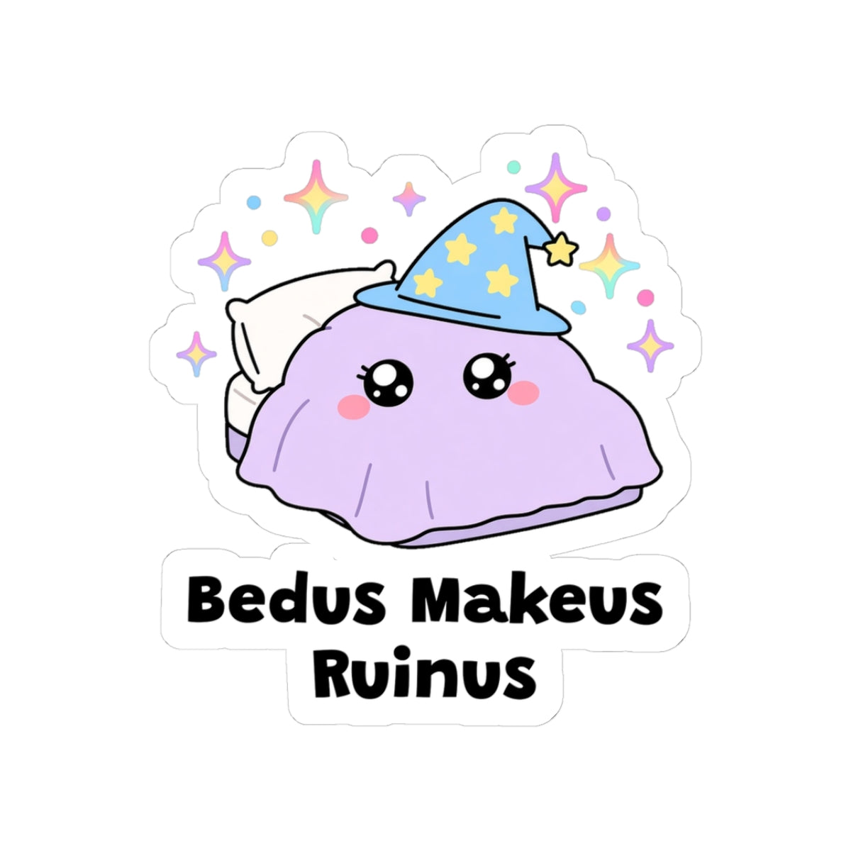 Bedus Makeus Ruinus kiss-cut vinyl sticker with a white border: cat-shaped lump in a blue hat hiding under a lilac bedsheet, with "Bedus Makeus Ruinus" in black letters